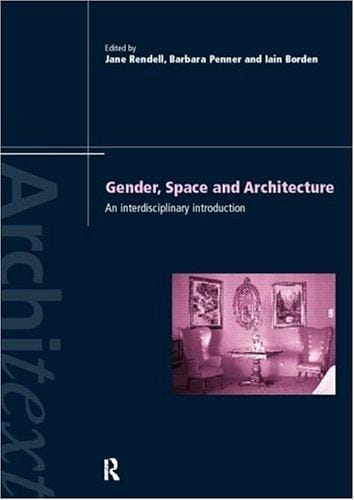 Gender Space Architecture: An Interdisciplinary Introduction (Architext Series)