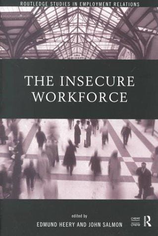 The Insecure Workforce (Routledge Studies in Employment Relations)
