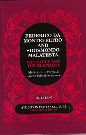 Federico da Montefeltro & Sigismondo Malatesta: the eagle and the elephant
