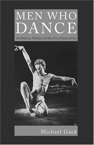Men who dance: aesthetics, athletics and the art of masculinity