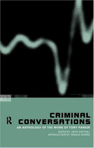 Criminal Conversations: An Anthology of the Work of Tony Parker