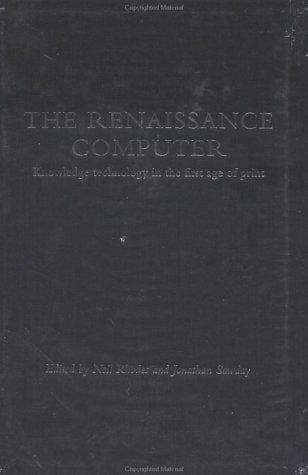 The Renaissance Computer: Knowledge Technology in the First Age of Print