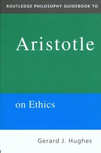 Routledge Philosophy Guidebook to Aristotle on Ethics (Routledge Philosophy Guidebooks)