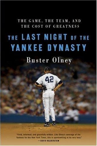 The last night of the Yankee dynasty: the game, the team, and the cost of greatness