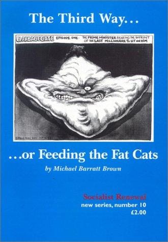 The Third Way...or Feeding the Fat Cats (Socialist Renewal, 10)