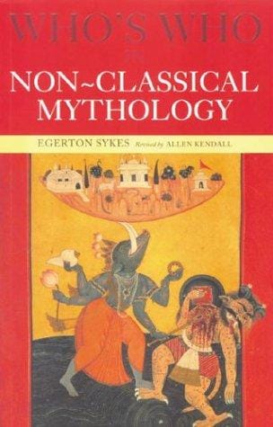 Who's Who in Non-Classical Mythology (Who's Who)