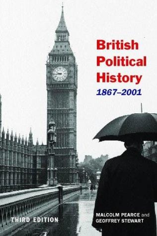 British Political History, 1867-2001: Democracy and Decline