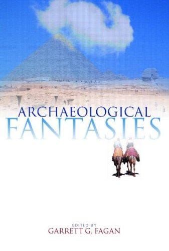 Archaeological Fantasies: How Pseudoarchaeology Misrepresents the Past and Misleads the Public