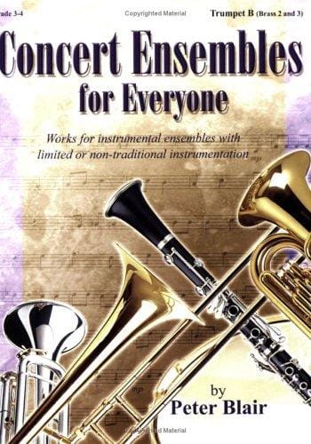 Concert Ensembles for Everyone: Works for Instrumental Ensembles With Limited or Non-Traditional Instrumentation, Grades 3-4 (Trumpet B - Brass 2 & 3)
