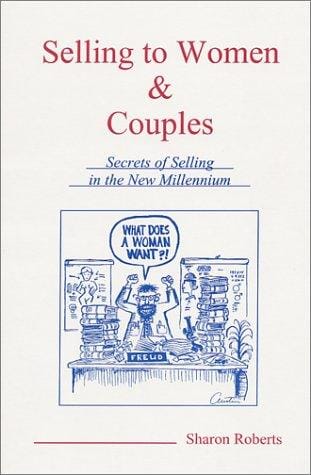 Selling To Women & Couples: Secrets of Selling in the New Millennium