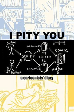 I Pity You: A Cartoonist's Diary