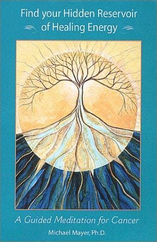 Find Your Hidden Reservoir of Healing Energy: A Guided Meditation for Cancer