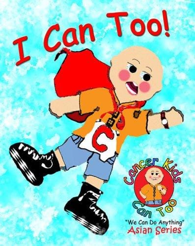 I Can Too!: Cancer Kids Can Too,  Asian American Series