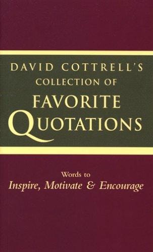 David Cottrell"s Collection of Favorite Quotations