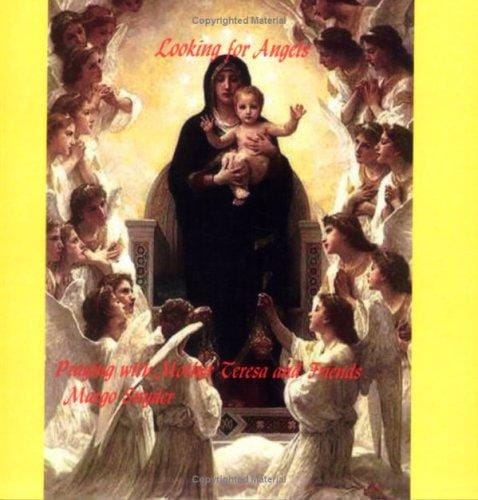 Looking For Angels: Praying With Mother Teresa
