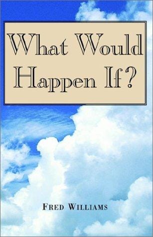 What Would Happen If