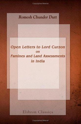 Open Letters to Lord Curzon on Famines and Land Assessments in India