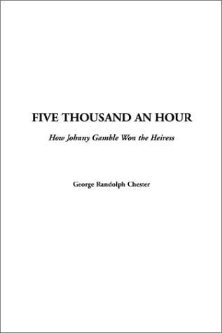 Five Thousand an Hour: How Johnny Gamble Won the Heiress