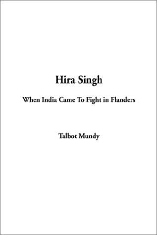 Hira Singh; When India Came to Fight in Flanders