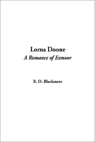 Lorna Doone, a Romance of Exmoor