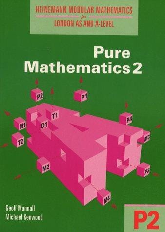 Pure Mathematics (Heinemann Modular Mathematics for London AS & A-level)