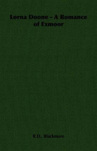 Lorna Doone - A Romance of Exmoor