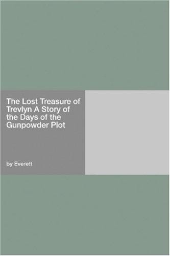 The Lost Treasure of Trevlyn A Story of the Days of the Gunpowder Plot