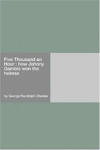 Five Thousand an Hour: how Johnny Gamble won the heiress