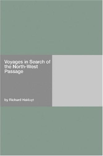 Voyages in Search of the North-West Passage