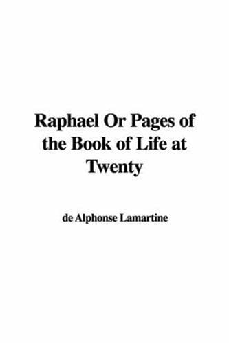 Raphael Or Pages Of The Book Of Life At Twenty