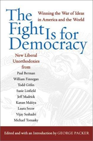 The Fight Is for Democracy: Winning the War of Ideas in America and the World