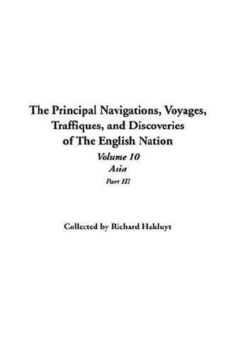 The Principal Navigations, Voyages, Traffiques, And Discoveries Of The English Nation