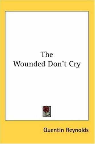 The Wounded Don't Cry