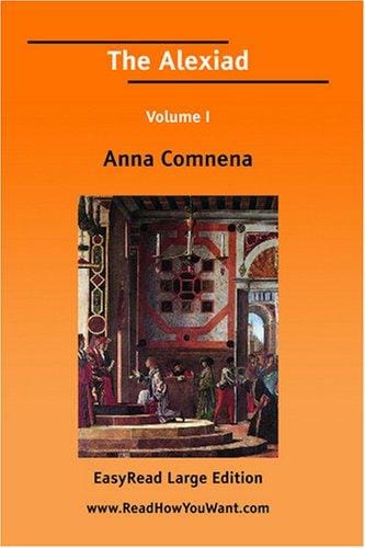 The Alexiad Volume I [EasyRead Large Edition]