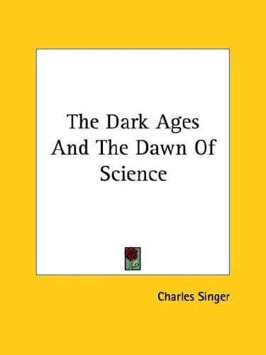 The Dark Ages and the Dawn of Science