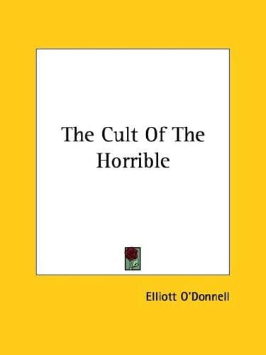 The Cult Of The Horrible