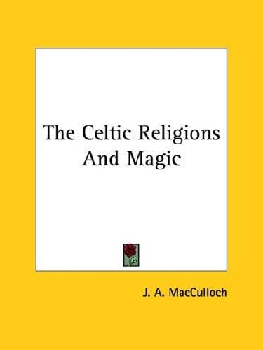 The Celtic Religions and Magic
