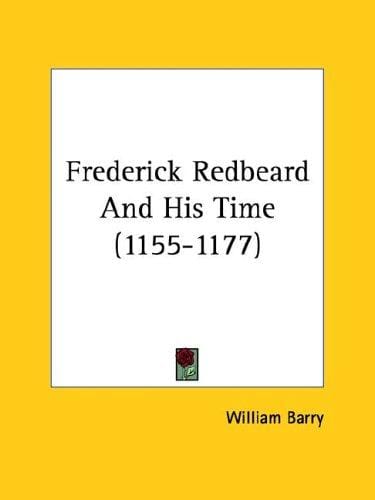 Frederick Redbeard and His Time, 1155-1177