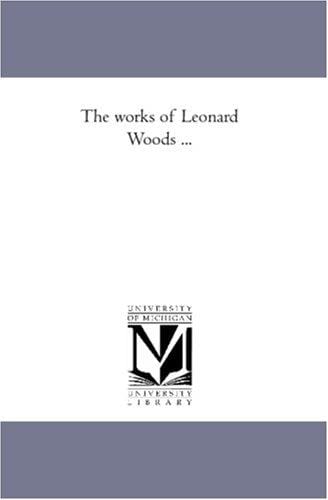 The works of Leonard Woods ...: Vol. 5