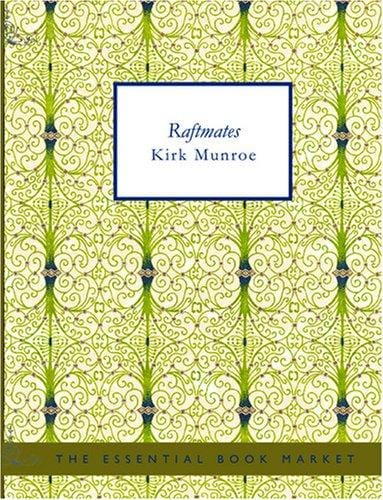 Raftmates (Large Print Edition): A Story of the Great River
