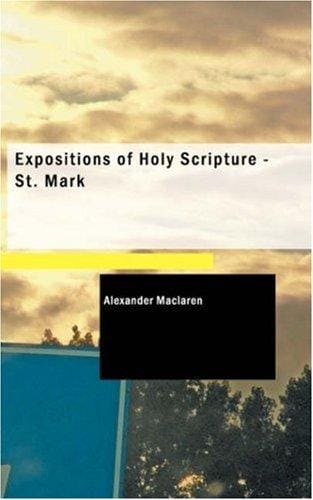 Expositions of Holy Scripture: St. Mark (Expositions of Holy Scripture)