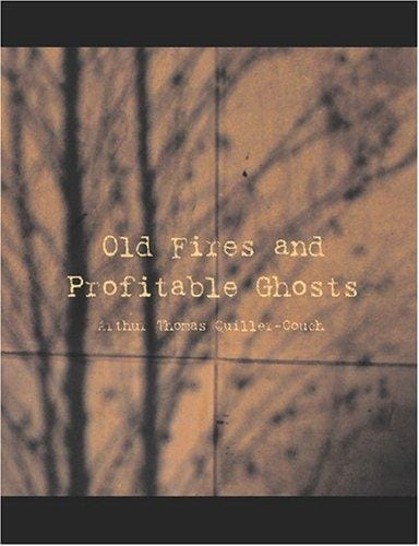 Old Fires and Profitable Ghosts (Large Print Edition)