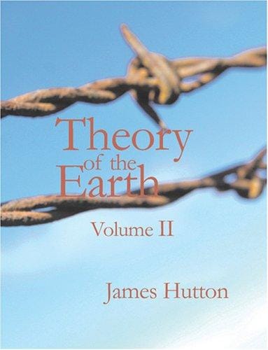 Theory of the Earth, Volume II (Large Print Edition)