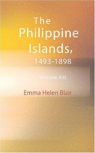 The Philippine Islands 1493-1898: Volume XIII. 1604-1605