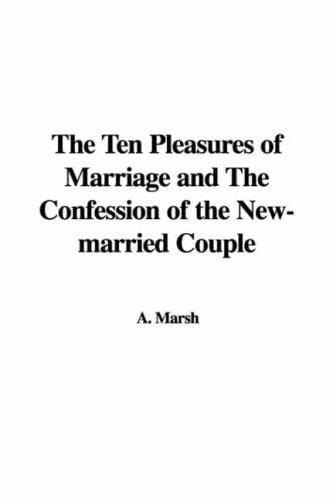 The Ten Pleasures of Marriage and The Confession of the New-married Couple