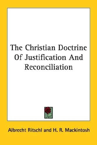 The Christian Doctrine Of Justification And Reconciliation