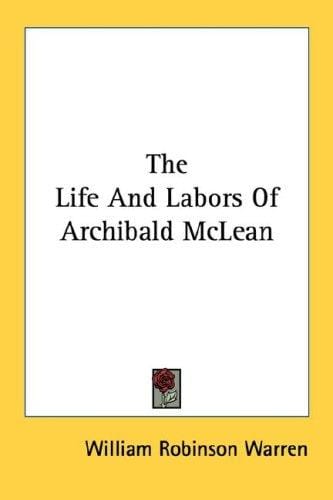 The Life And Labors Of Archibald McLean