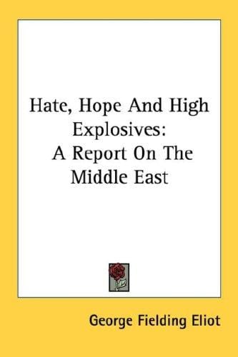 Hate, Hope And High Explosives: A Report On The Middle East