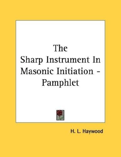The Sharp Instrument In Masonic Initiation - Pamphlet