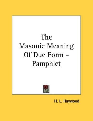 The Masonic Meaning Of Due Form - Pamphlet